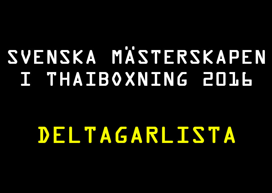 Deltagarlistan inför SM i Muay Thai 2016