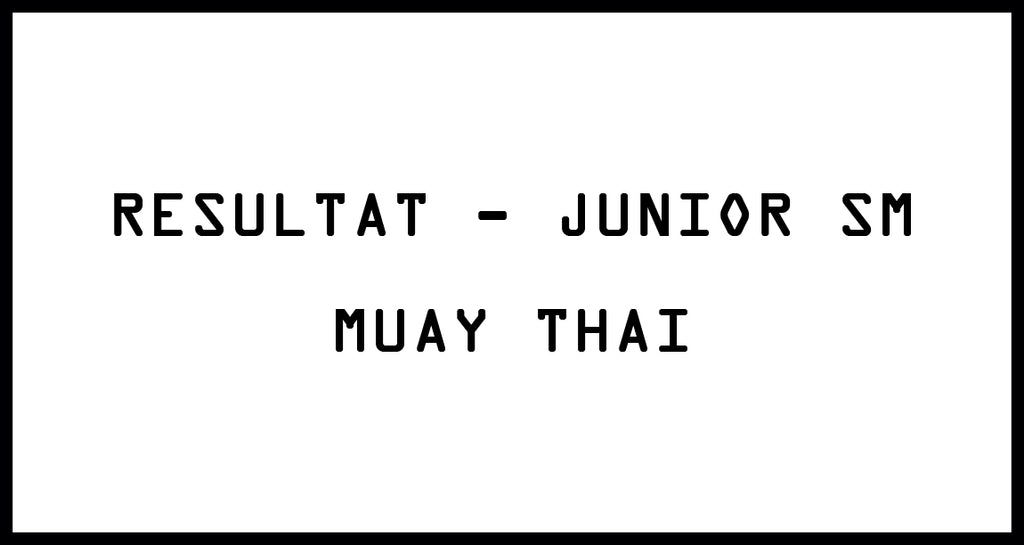 Resultat - Junior SM i Thaiboxning 2016